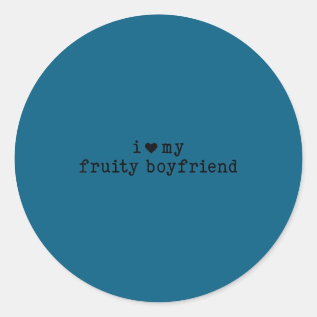 I Love My Fruity Boyfriend Funny Girlfriend Humor  Runder Aufkleber (Vorderseite)