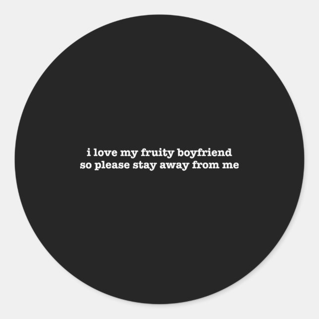 I Love My Fruity Boyfriend Funny Girlfriend Humor  Runder Aufkleber (Vorderseite)