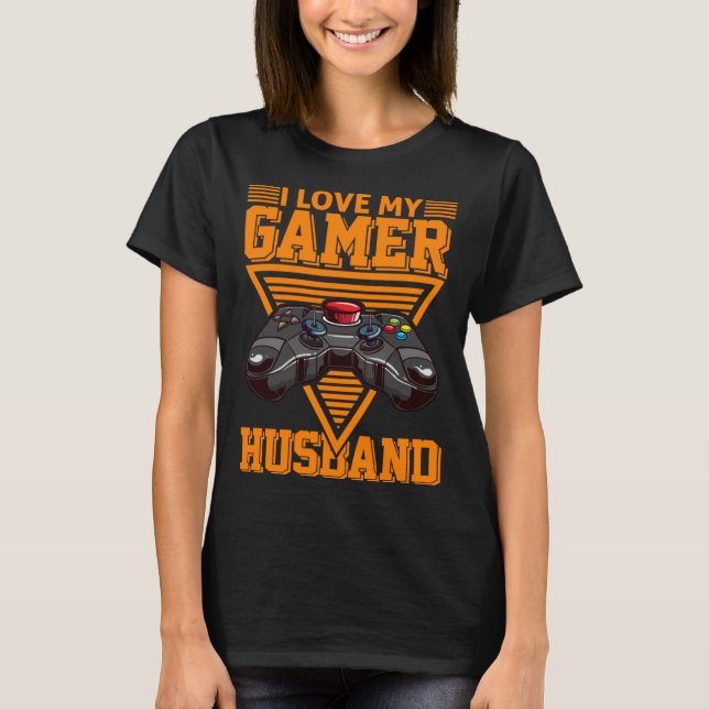 I Love My Gamer Husband Video Gamer Couple T-Shirt (Vorderseite)