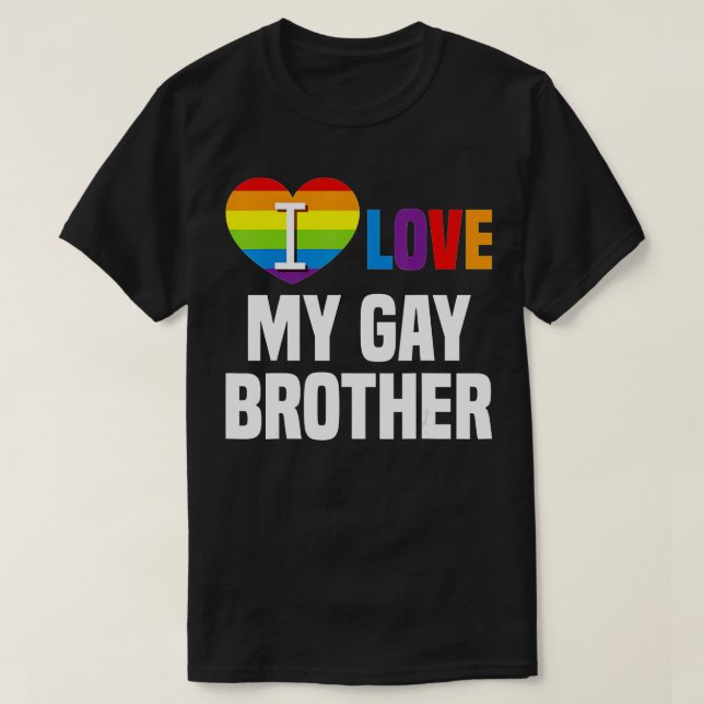 I love My Gay Brother  LGB Gift Gay Lesbian March  T-Shirt (Design vorne)
