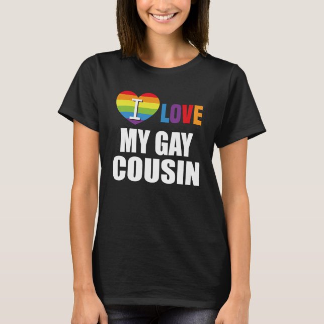 I Love My Gay Cousin LGBT Gay Lesbian T-Shirt (Vorderseite)