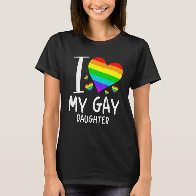I Love My Gay Daughter LGBT Month Family Proud T-Shirt (Vorderseite)
