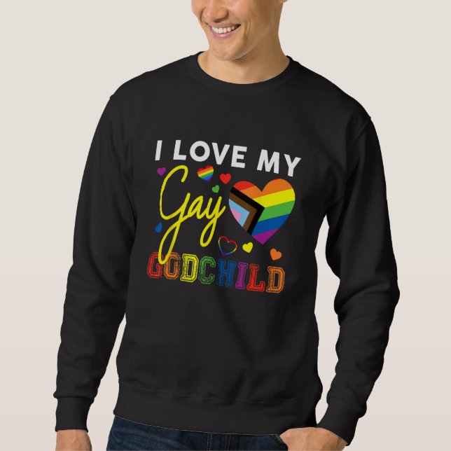 I Love My Gay Godchild Rainbow LGBT Godmother Prid Sweatshirt (Vorderseite)