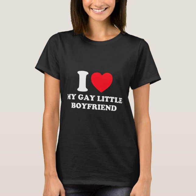 I Love My Gay Little Boyfriend Funny Y2k Valentine T-Shirt (Vorderseite)