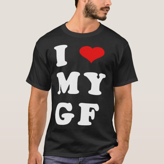 I LOVE MY GF I Heart My Girlfriend T-Shirt (Vorderseite)