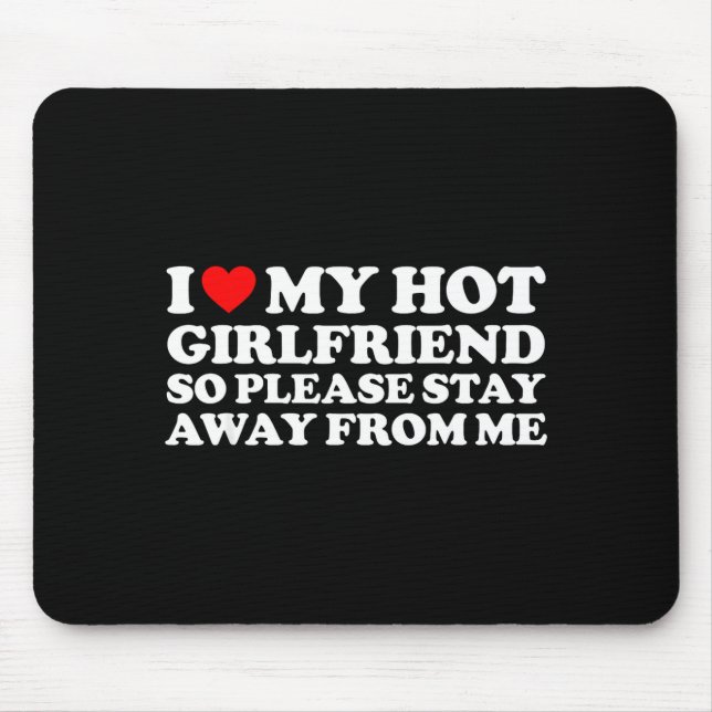 I Love My Gf Shirt I Love My Hot Girlfriend So Sta Mousepad (Vorne)