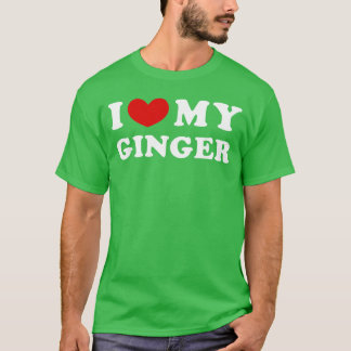 I Love My Ginger I Heart My Ginger boy T-Shirt