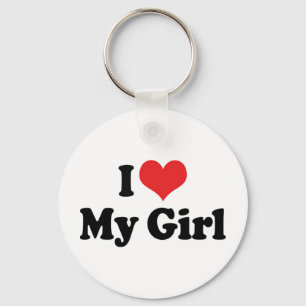 I Love My Girl Keychain Schlüsselanhänger