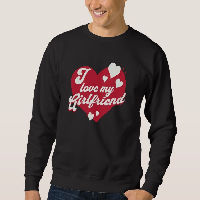 I love my Girlfriend Heart Partner Sweatshirt (Vorderseite)