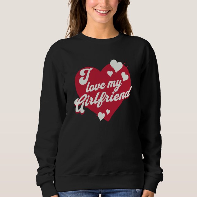 I love my Girlfriend Heart Partner Sweatshirt (Vorderseite)