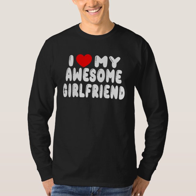 I Love My Girlfriend I Heart My Awesome Girlfriend T-Shirt (Vorderseite)