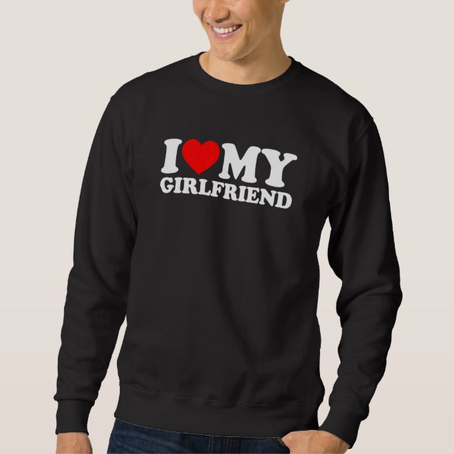 I Love My Girlfriend  I Heart My Girlfriend  GF 2 Sweatshirt (Vorderseite)