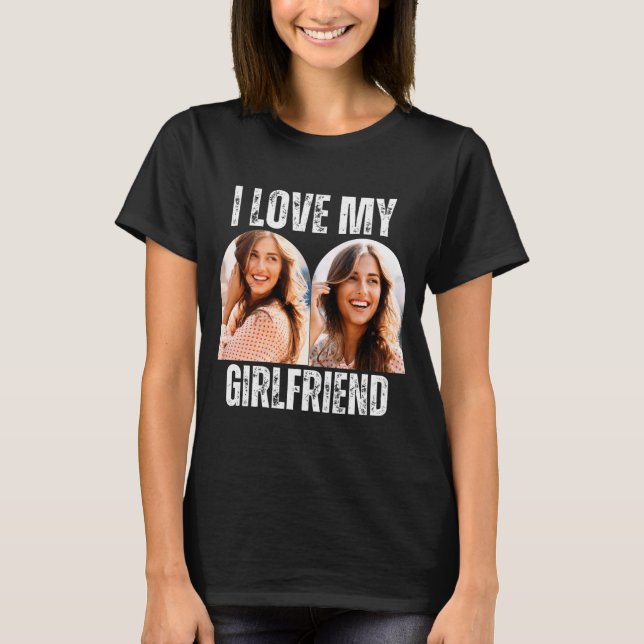 I Love My Girlfriend Photo Funny Boyfriend Gift  T-Shirt (Vorderseite)
