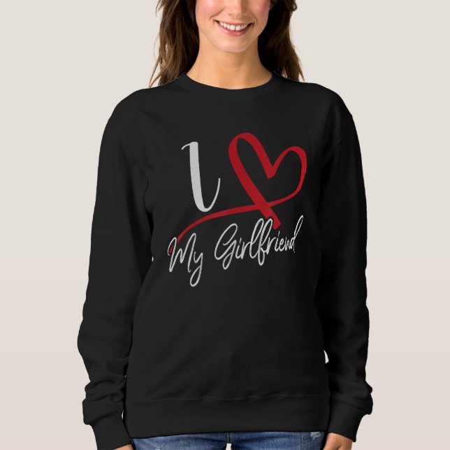 I Love My Girlfriend Red Heart Couples Valentines  Sweatshirt (Vorderseite)
