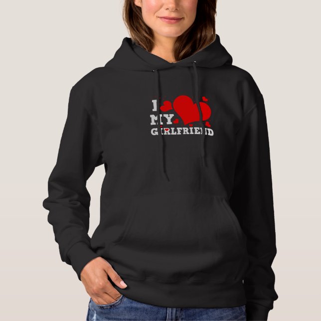 I Love My Girlfriend Valentines Day Family Matchin Hoodie (Vorderseite)