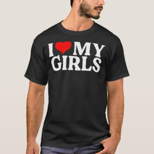I Love My Girls, i Red Heart My Girls T-Shirt