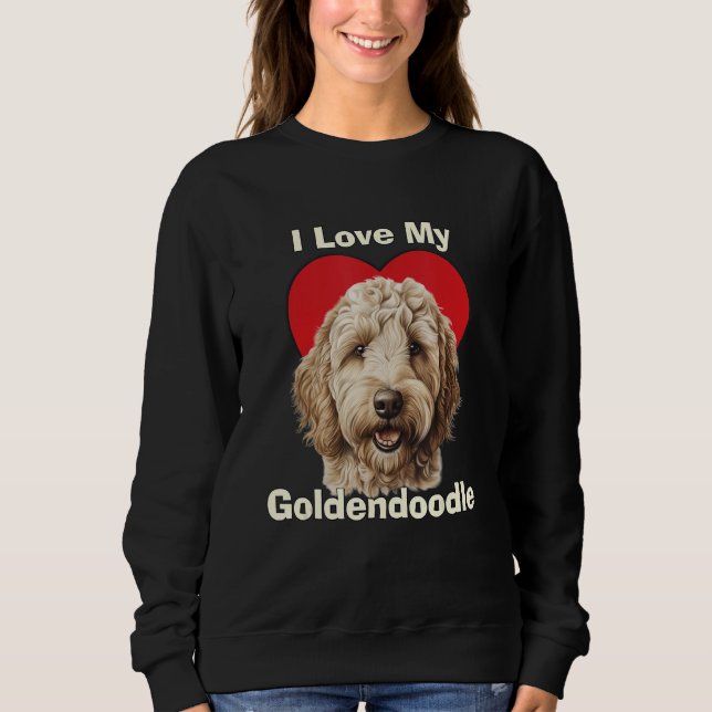 I Love My Goldendoodle Puppy Dog Sweatshirt (Vorderseite)