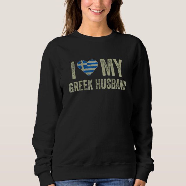 I Love My Greek Husband Greece Flag  Wife Sweatshirt (Vorderseite)