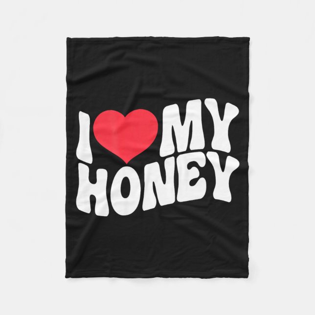 I Love My Honey Funny Says In Love (back Print)  Fleecedecke (Vorderseite)
