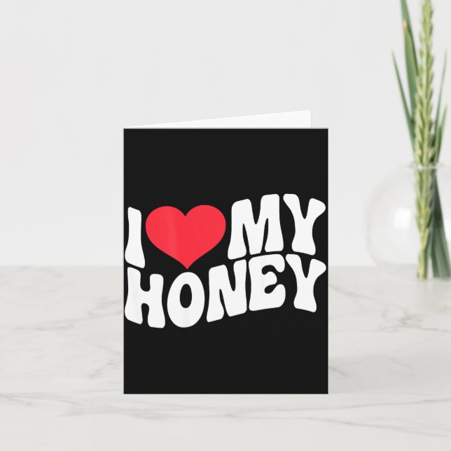 I Love My Honey Funny Says In Love (back Print)  Karte (Vorderseite)