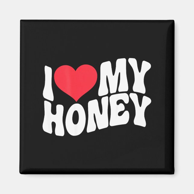 I Love My Honey Funny Says In Love (back Print)  Magnet (Vorne)