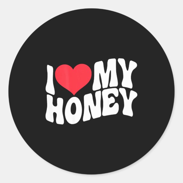 I Love My Honey Funny Says In Love (back Print)  Runder Aufkleber (Vorderseite)