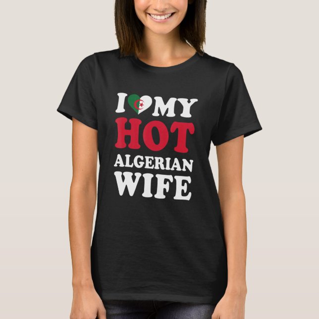 I love My Hot Algerian Wife Funny Husband Gift T-Shirt (Vorderseite)
