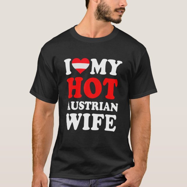 I love My Hot Austrian Wife Funny Husband Gift T-Shirt (Vorderseite)