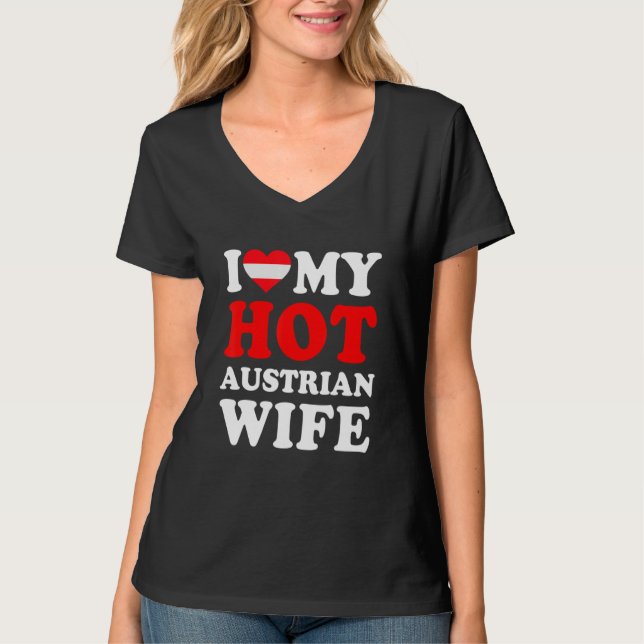I love My Hot Austrian Wife Funny Husband Gift T-Shirt (Vorderseite)