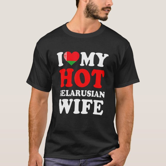 I love My Hot Belarusian Wife Funny Husband Gift T-Shirt (Vorderseite)
