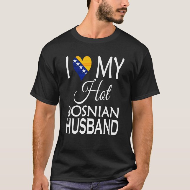 I Love My Hot Bosnian Husband Bosnia Spouse Native T-Shirt (Vorderseite)