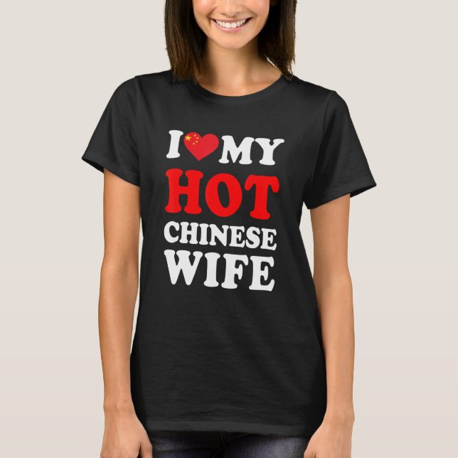 I love My Hot Chinese Wife Funny Husband Gift T-Shirt (Vorderseite)
