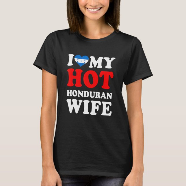 I love My Hot Honduran Wife Funny Husband Gift T-Shirt (Vorderseite)