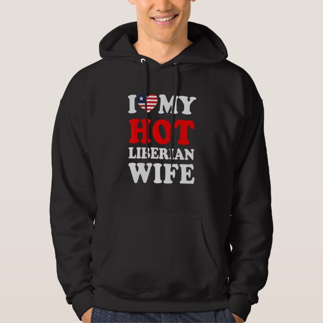 I love My Hot Liberian Wife Funny Husband Gift Hoodie (Vorderseite)
