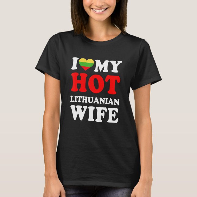 I love My Hot Lithuanian Wife Funny Husband Gift T-Shirt (Vorderseite)