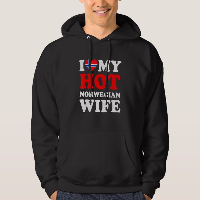 I love My Hot Norwegian Wife Funny Husband Gift Hoodie (Vorderseite)