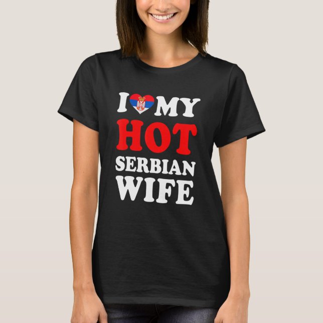 I love My Hot Serbian Wife Funny Husband Gift T-Shirt (Vorderseite)