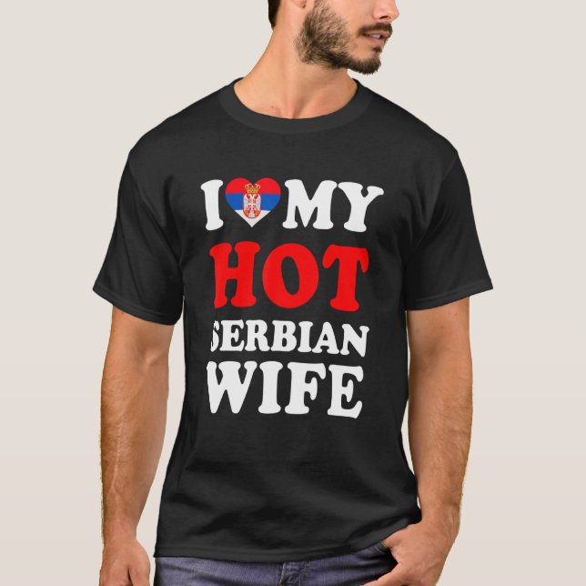 I love My Hot Serbian Wife Funny Husband Gift T-Shirt (Vorderseite)