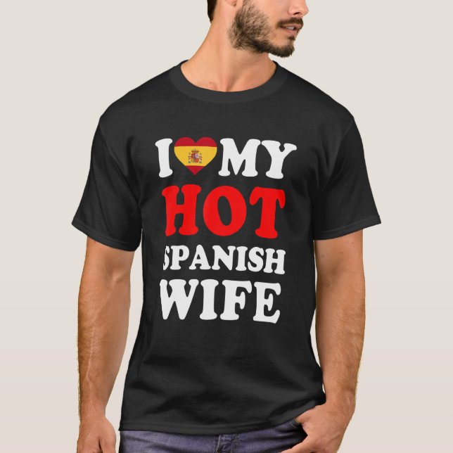 I love My Hot Spanish Wife Funny Husband Gift T-Shirt (Vorderseite)