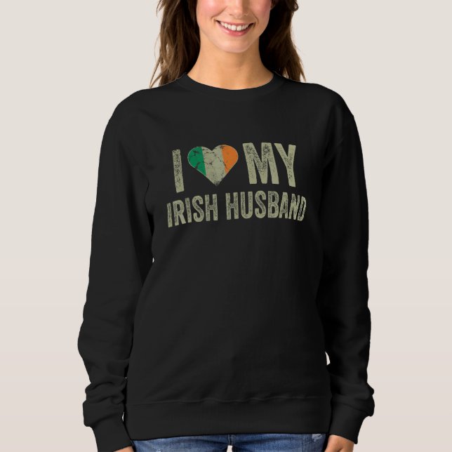 I Love My Irish Husband Ireland Flag  Wife Sweatshirt (Vorderseite)