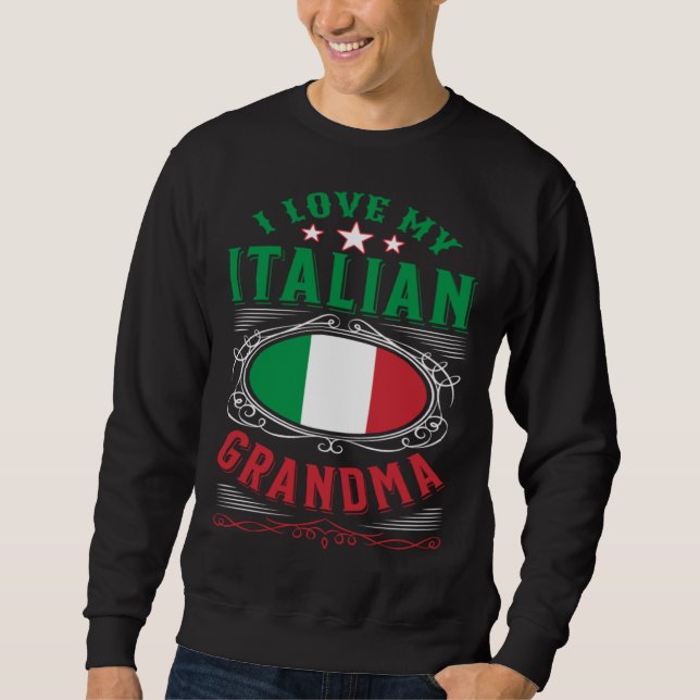 I love my Italian grandma Sweatshirt (Vorderseite)