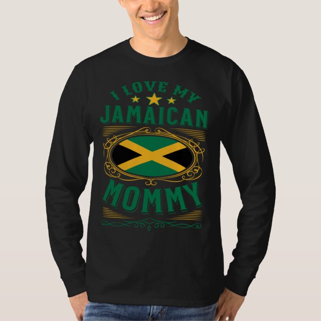 I love my Jamaican mommy T-Shirt (Vorderseite)