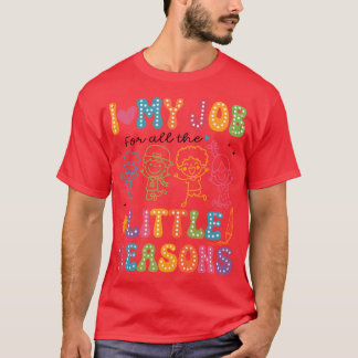 I Love My Job For All the Little Reasons girl T-Shirt
