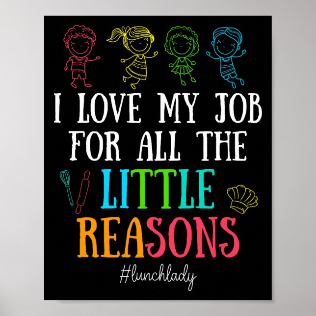 I Love My Job For All The Little Reasons Lunch Lad Poster (Vorne)