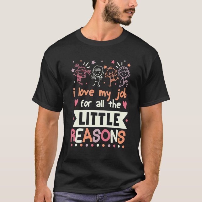 I Love My Job For All The Little Reasons  Tee (Vorderseite)