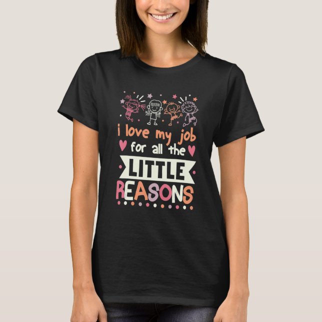 I Love My Job For All The Little Reasons  Tee (Vorderseite)