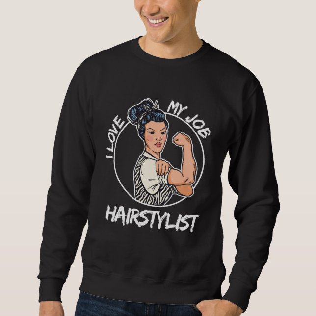 I love my Job Hairstylist Sweatshirt (Vorderseite)