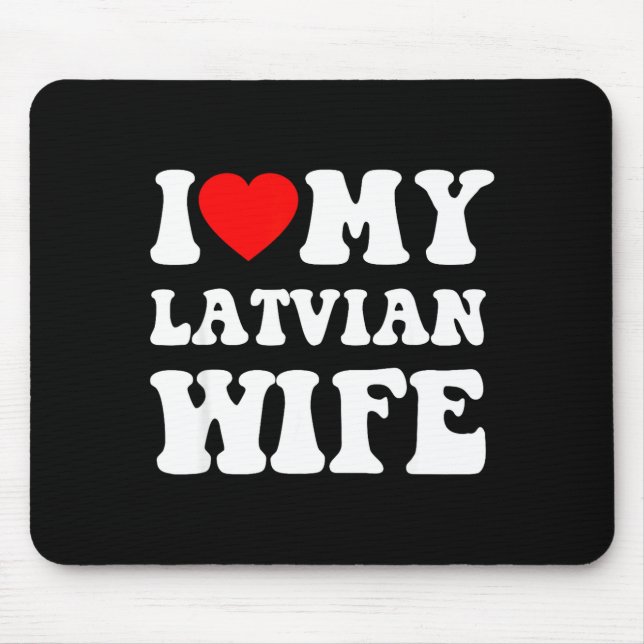 I Love My Latvian Wife Funny For Men Women  Mousepad (Vorne)