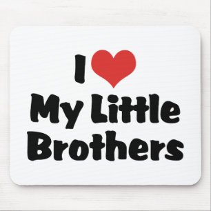 I Love my Little Brothers Mousepad