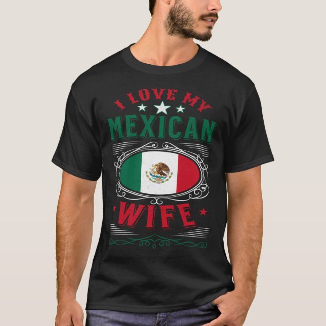 I love my Mexican wife T-Shirt (Vorderseite)